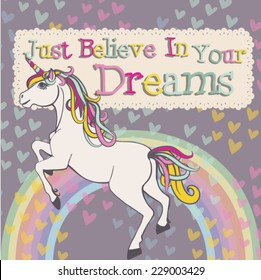 Unicorn with a rainbow vector. Motivation card with stars, decor elements, cute unicorn and text "Just believe in your dreams".