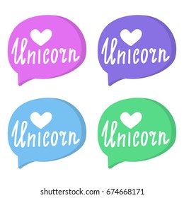 Unicorn. Set of vector lettering, hand drawn speech bubbles, illustration on white background.
