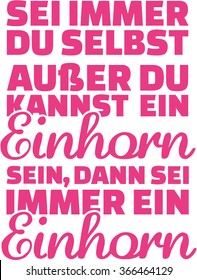 Unicorn slogan Always be yourself, be a unicorn - german