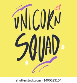 Unicorn squad. Modern style poster. Hand lettering illustration