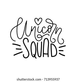 Unicorn Squad Vector poster with decor elements. Unicorn lettering phrase and inspiration quote. Design for t-shirt and prints.