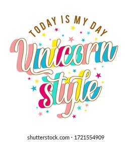 Unicorn style rainbow slogan vector print. For t-shirt or other uses.Vector