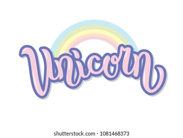 Unicorn vector hand lettering word with rainbow for clothes. Typography.  Great for logo, t-shirt, unicorn birthday party, badge, icon, card, poster, invitation, banner template.