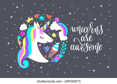 unicorns are awesome - art poster with unicorn, ice cream, rainbow, crown and stars, calligraphy vector illustration