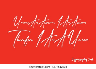 Unicorns Are Awesome I Am Therefore I Am A Unicorn Text Phrase Cursive Calligraphy Typeface