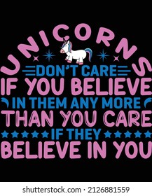 Unicorns don’t care if you believe in them any more than you care if they believe in you