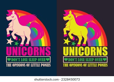 Unicorns Don't Lose Sleep Over The Opinions Of Little Ponies, Unicorn Squad, Animal Lover Shirt, My Spirit Animal, Unicorn T-Shirt, Kids T-Shirt, Birthday Shirt Girl, Rainbow Shirt svg