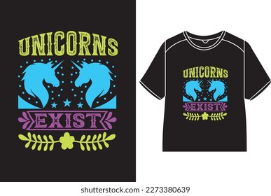 Unicorns exist  Cute T-Shirt Design