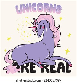 unicorns are real. unicorn vector illustration. cute anima drawing. animal pattern.children girl lady baby fashion trend. t-shirt textile fabric print. card print.