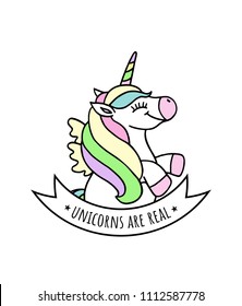 Unicorns are real. Vector cute illustration with hand drawn unicorn