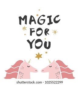 Unicorns sign. Magic for you. Decor elements, postcard, sticker, card for social networks, poster for printing. Vector, clip art. Isolated. 