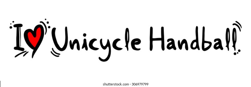 Unicycle Handball love