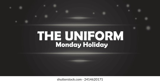 THE UNIFORM Monday Holiday wallpapers and backgrounds you can download and use on your smartphone, tablet, or computer.