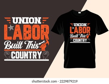 Union Labor Built This Country Typography T-shirt Design