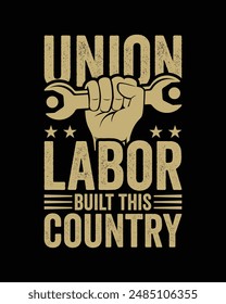 Union labor built this country t shirt design, labor day t shirt design