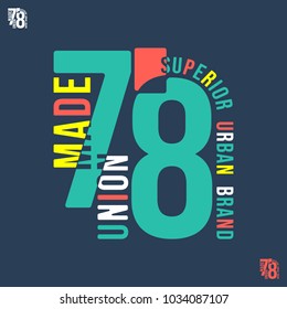 Union Made 78 t shirt print. Colorful vintage design for printing products, badge, applique, t-shirt stamp, label, college clothing, jeans, casual wear or wall decor. Vector illustration.