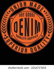 Union Made Dry Goods Denim quality supplies superior quality typography vector t-shirt design.