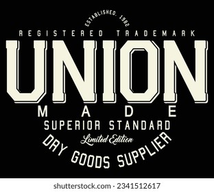 Union Made Retro college varsity typography Dry Goods Supplier slogan print, vector illustration, for t-shirt graphic