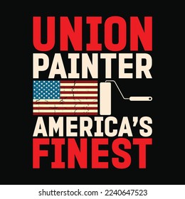 Union Painter America’s Finest funny t-shirt design