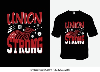 Union strong, Happy Labor Day T Shirt Design, Ready to print for apparel, poster, illustration. Modern, simple, lettering.
