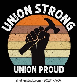 Union strong union proud Labor day t shirt - vector