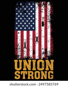 Union Strong USA Flag Labor Day Shirt,  Labor Day Shirt, Happy Labor Day, USA Flag Design, International Labor Day Shirt, Shirt Print Template