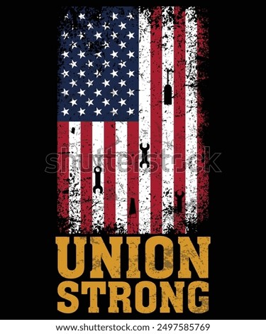 Union Strong USA Flag Labor Day Shirt,  Labor Day Shirt, Happy Labor Day, USA Flag Design, International Labor Day Shirt, Shirt Print Template