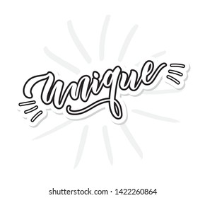 Unique brush lettering design. Vector illustration of "Unique" quote isolated on background. Hand drawn typography. Unique text design. Ink illustration.Modern brush calligraphy.