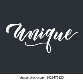Unique brush lettering design. Vector illustration of "Unique" quote isolated on background. Hand drawn typography. Unique text design. Ink illustration.Modern brush calligraphy.