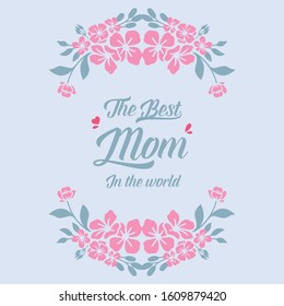 Unique card design, with seamless pink wreath frame, for best mom in the world romantic celebration. Vector