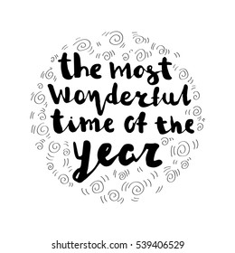 Unique Christmas lettering The most wonerful time for your design. Greeting card. Handdrawn vector illustration