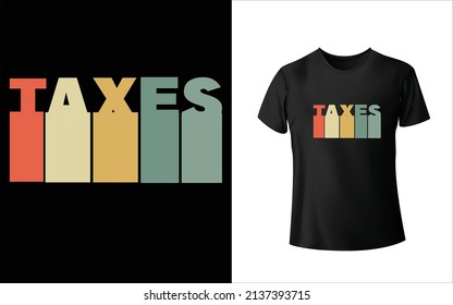 Unique, And Colorful Tax T-Shirt Design.