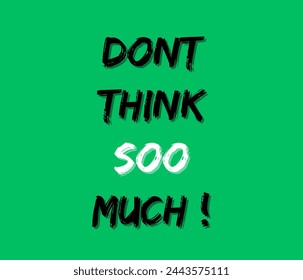 Unique and elegant art. Text on white background. Inspirational and motivational quotes typography designs: for prints, posters, cards, t shirt, coffee mug hoodies etc. 