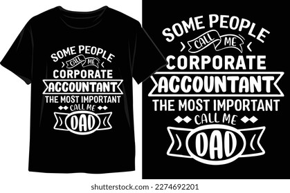 Unique Father's Day T-Shirt Design Vector Graphics to Show Your Appreciation in Style. Dad Vector. Funny Dad t shirt.