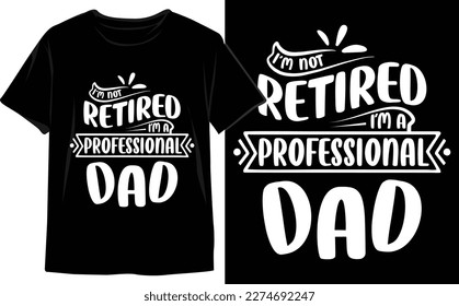 Unique Father's Day T-Shirt Design Vector Graphics to Show Your Appreciation in Style. Dad Vector. Funny Dad t shirt.