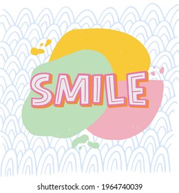 Unique font inscription Smile. Typographic word about smiling on decorative background. Cute handdrawn lettering message calling for getting good mood. Positive text for print, merch, bag, poster