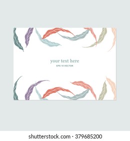 Unique gentle vector card template with decorative leaves and space for your text. Decoration for packages, greeting cards, prints, wedding invitations, leaflets, cosmetics etc. 