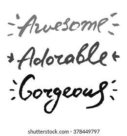 Unique hand draw lettering poster with words Awesome, Adorable, Gorgeous. Vector art. Design isolated on background.