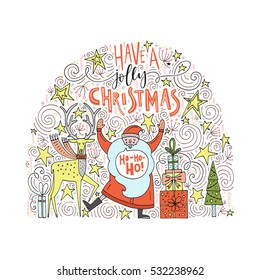Unique hand drawn illustration for Christmas card or poster. Santa Claus with deer, Christmas Tree, presents and lettering Have a Merry Christmas.