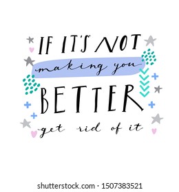 Unique hand drawn inspiring lettering. Motivational vector quote for greeting cards, posters, T-shirt design, fabric, clothes.