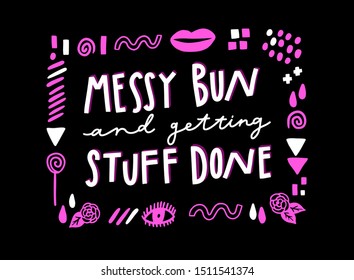 Unique hand drawn inspiring lettering. Motivational vector quote for greeting cards, posters, T-shirt design, fabric, clothes.