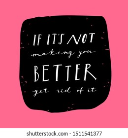 Unique hand drawn inspiring lettering. Motivational vector quote for greeting cards, posters, T-shirt design, fabric, clothes.