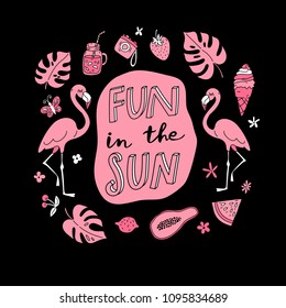 Unique hand drawn lettering: Fun in the sun. Vector tropical elements for greeting card, invitation, poster, T-shirt design.