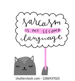 Unique hand drawn lettering: Sarcasm is my second language. Vector elements for greeting card, invitation, poster, T-shirt design.