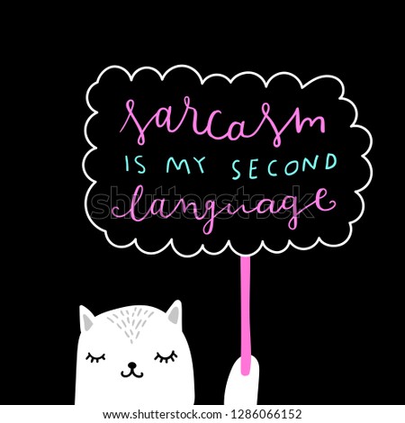 Unique hand drawn lettering: Sarcasm is my second language. Vector elements for greeting card, invitation, poster, T-shirt design.