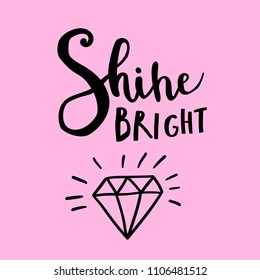 Unique hand drawn lettering: Shine bright. Vector elements for greeting card, invitation, poster, T-shirt design.
