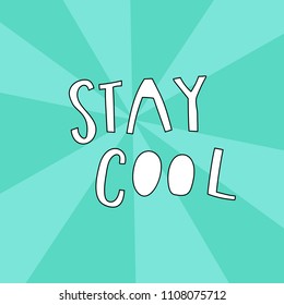 Unique hand drawn lettering: Stay cool. Vector elements for greeting card, invitation, poster, T-shirt design.
