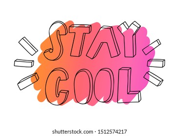 Unique hand drawn lettering: Stay cool. Vector elements for greeting card, invitation, poster, T-shirt design.