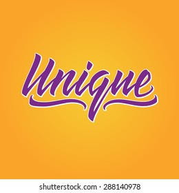 Unique. Hand drawn lettering, vector calligraphy text. Phrases for banners, posters, t-shirts, bags, mugs, cards, posters.