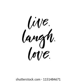 Unique hand drawn vector lettering quote with a phrase Live. Laught. Love